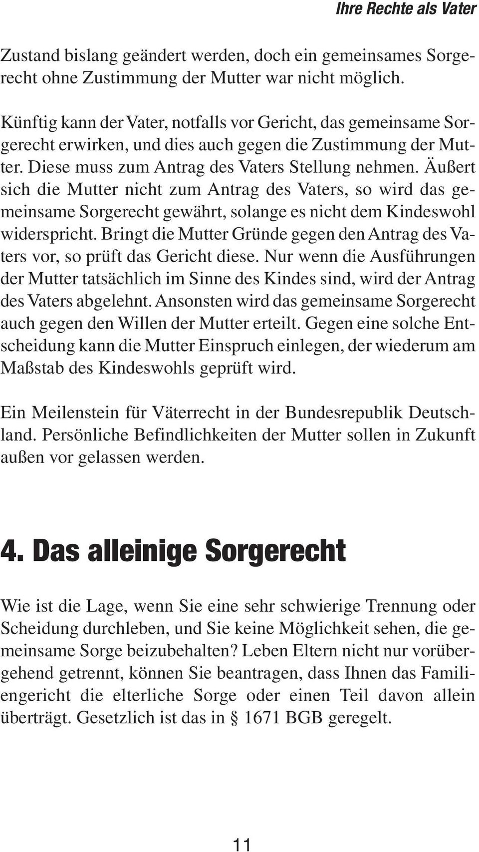 Äußert sich die Mutter nicht zum Antrag des Vaters, so wird das gemeinsame Sorgerecht gewährt, solange es nicht dem Kindeswohl widerspricht.