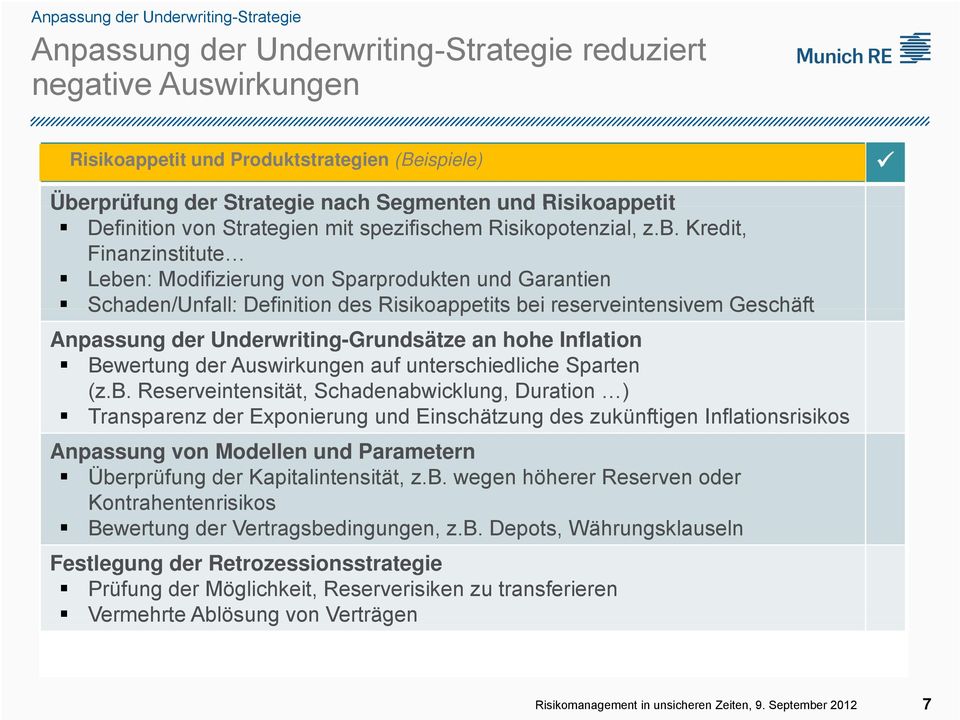 rprüfung der Strategie nach Segmenten und Risikoappetit Definition von Strategien mit spezifischem Risikopotenzial, z.b.