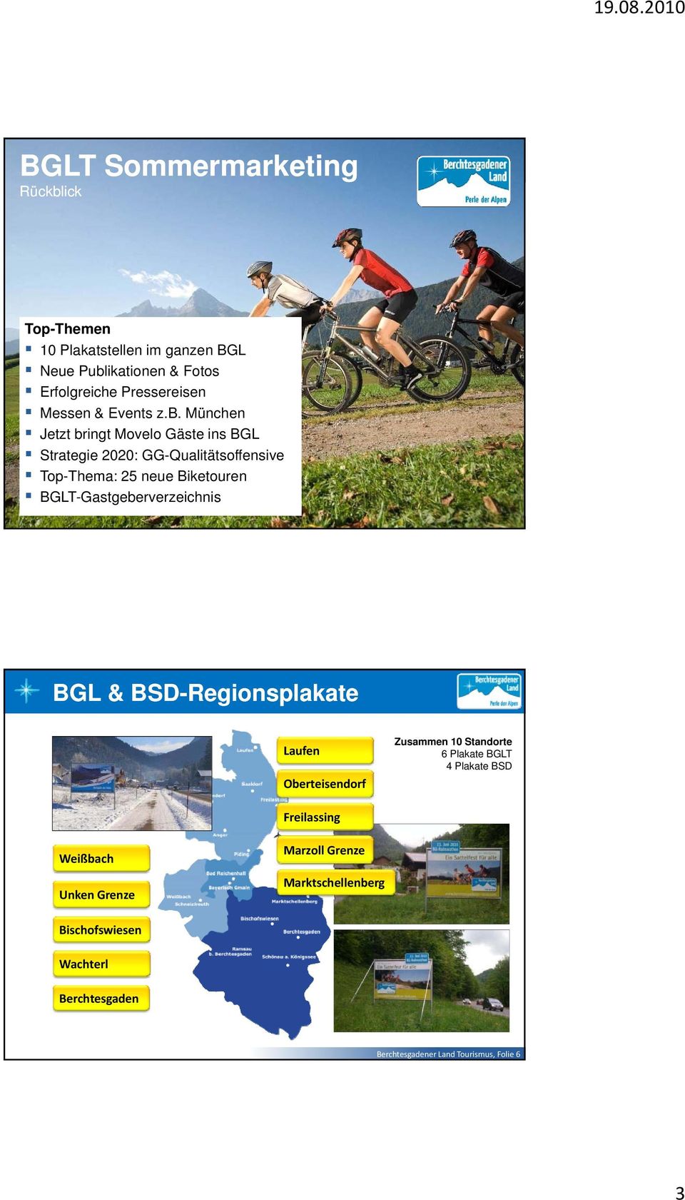 Berchtesgadener Land Tourismus, Folie 5 BGL & BSD-Regionsplakate Laufen Oberteisendorf Zusammen 10 Standorte 6 Plakate BGLT 4 Plakate BSD
