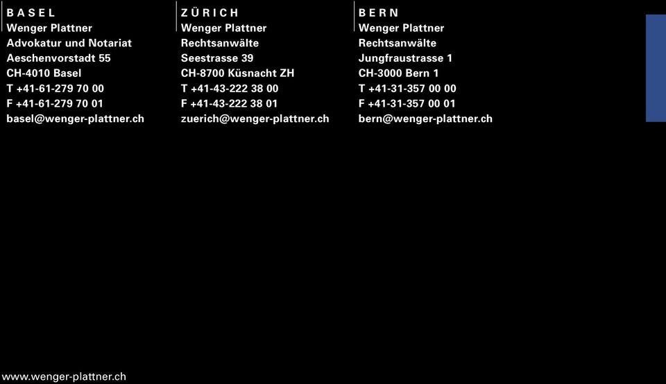 ch Zürich Wenger Plattner Rechtsanwälte Seestrasse 39 CH-8700 Küsnacht ZH T +41-43-222 38 00 F +41-43-222