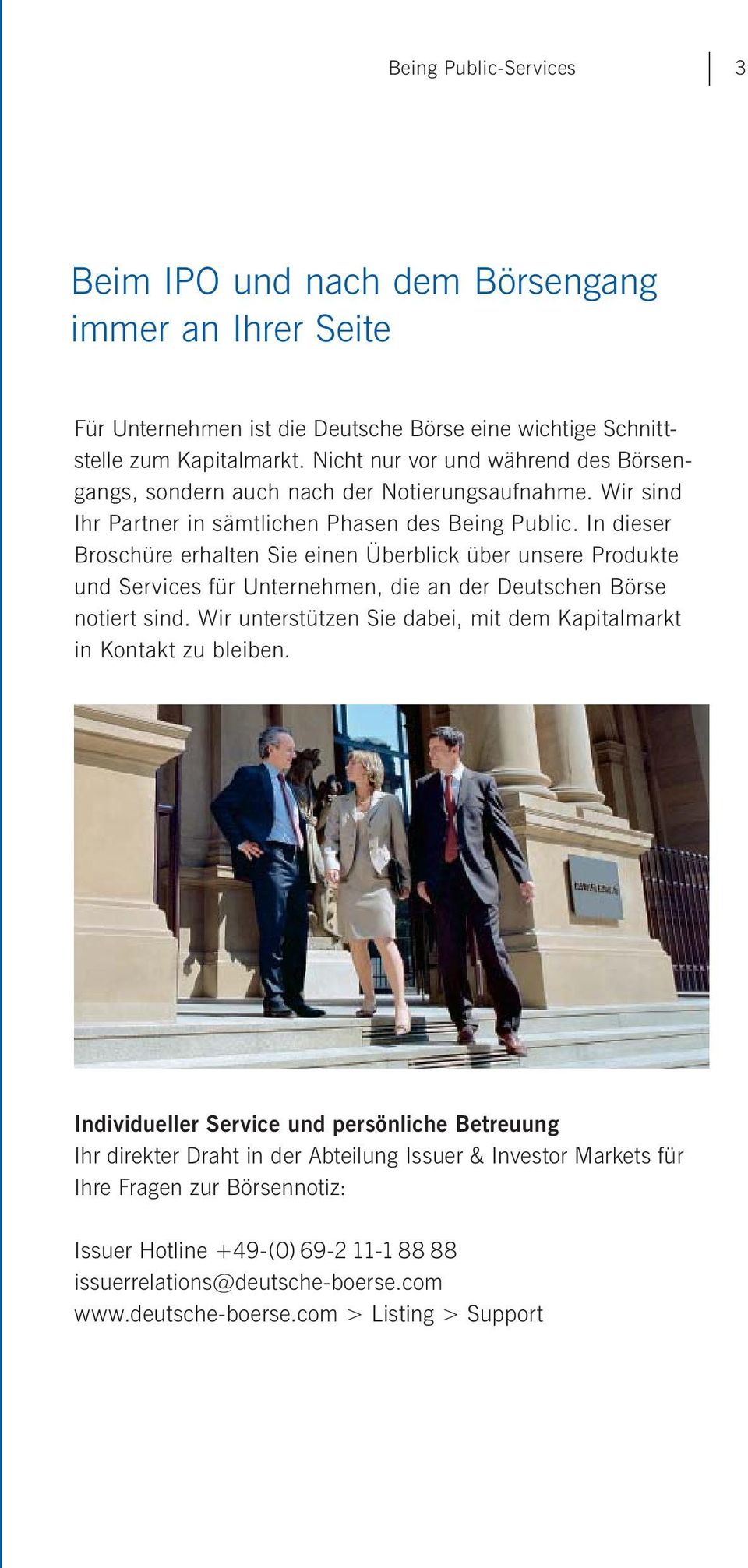 In dieser Broschüre erhalten Sie einen Überblick über unsere Produkte und Services für Unternehmen, die an der Deutschen Börse notiert sind.