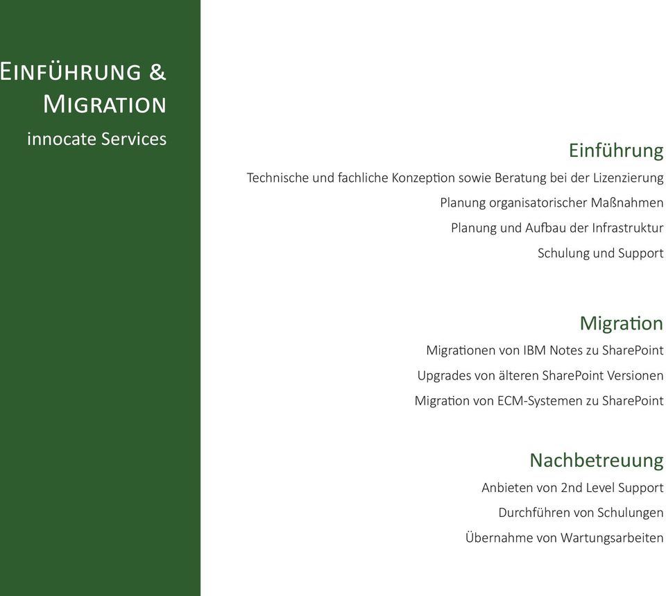 Migration Migrationen von IBM Notes zu SharePoint Upgrades von älteren SharePoint Versionen Migration von