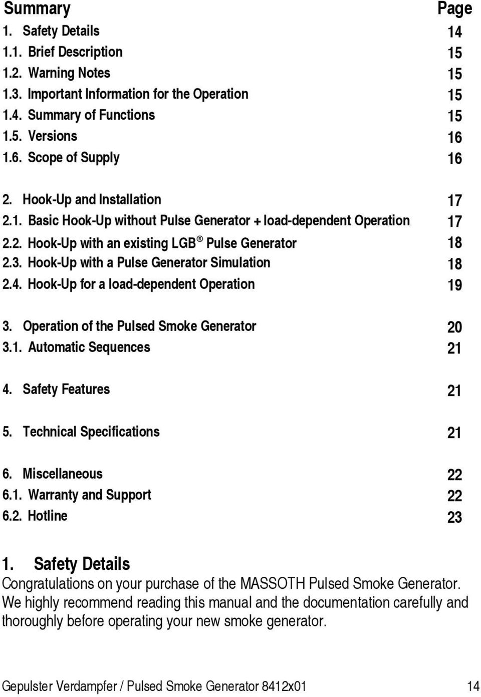 Hook-Up with a Pulse Generator Simulation 18 2.4. Hook-Up for a load-dependent Operation 19 3. Operation of the Pulsed Smoke Generator 20 3.1. Automatic Sequences 21 4. Safety Features 21 5.