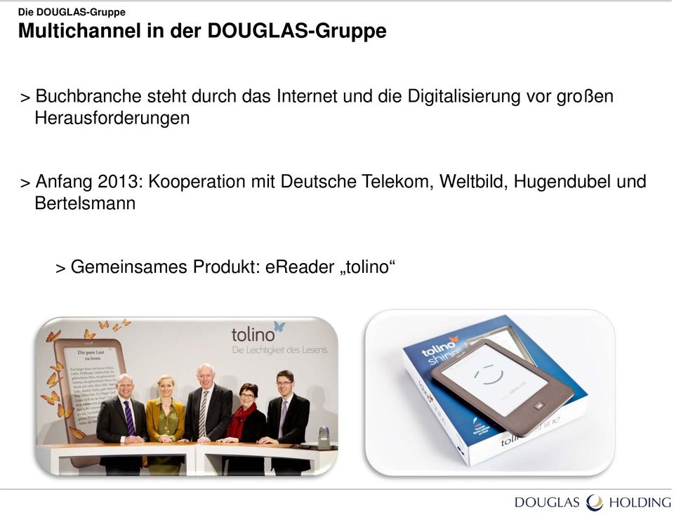 Herausforderungen > Anfang 2013: Kooperation mit Deutsche Telekom,