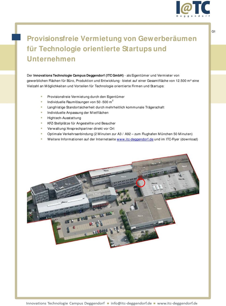 500 m² eine Vielzahl an Möglichkeiten und Vorteilen für Technologie orientierte Firmen und Startups: Provisionsfreie Vermietung durch den Eigentümer Individuelle Raumlösungen von 50-500 m 2