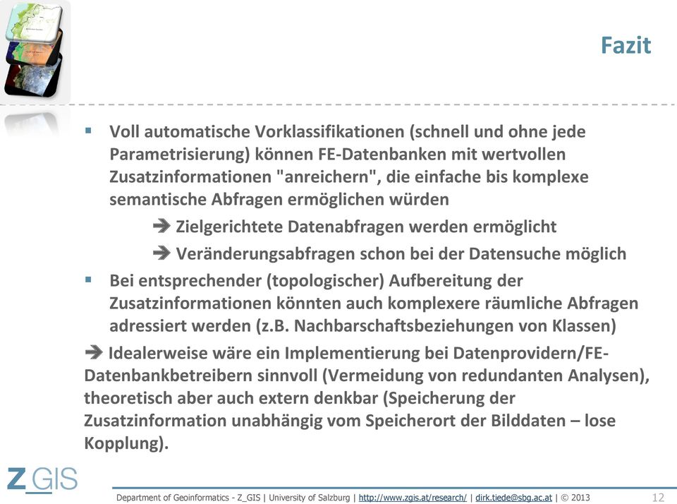 der Zusatzinformationen könnten auch komplexere räumliche Abf