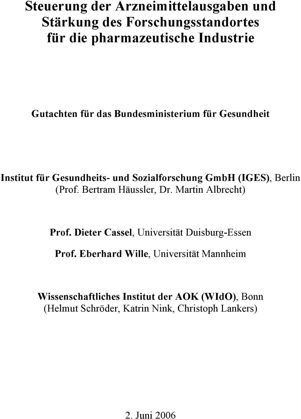 Bertram Häussler, Dr. Martin Albrecht) Prof. Dieter Cassel, Universität Duisburg-Essen Prof.