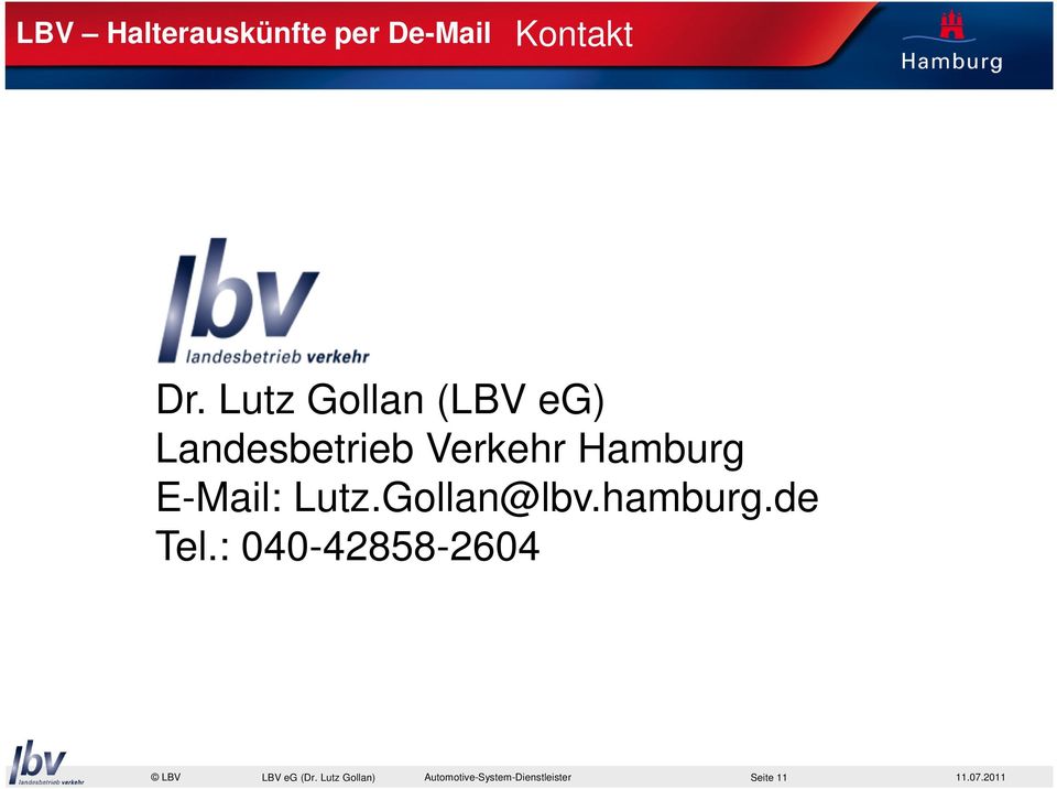 Verkehr Hamburg E-Mail: Lutz.Gollan@lbv.