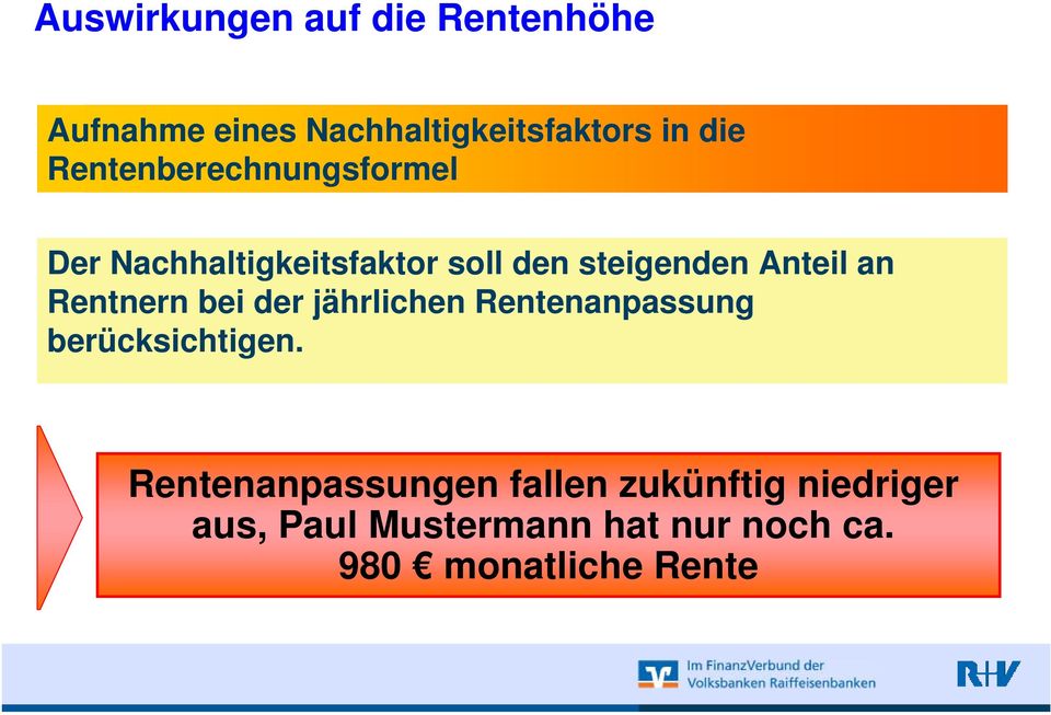 Rentnern bei der jährlichen Rentenanpassung berücksichtigen.