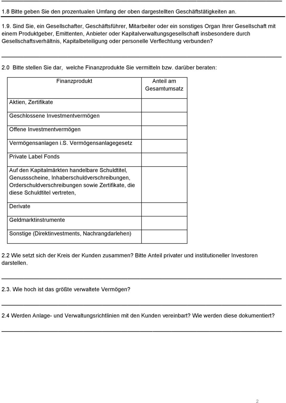 durch Gesellschaftsverhältnis, Kapitalbeteiligung oder personelle Verflechtung verbunden? 2.0 Bitte stellen Sie dar, welche Finanzprodukte Sie vermitteln bzw.