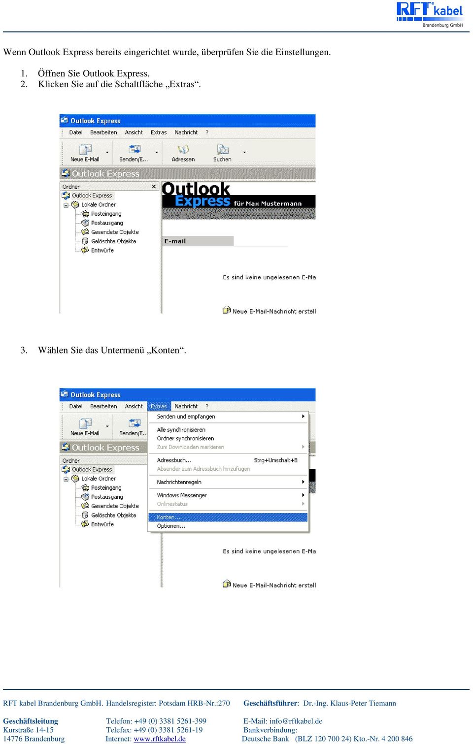 Öffnen Sie Outlook Express. 2.