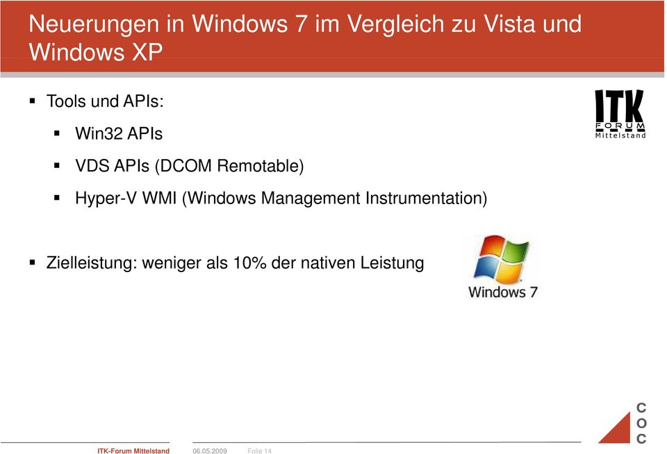 WMI (Windows Management Instrumentation) Zielleistung: weniger