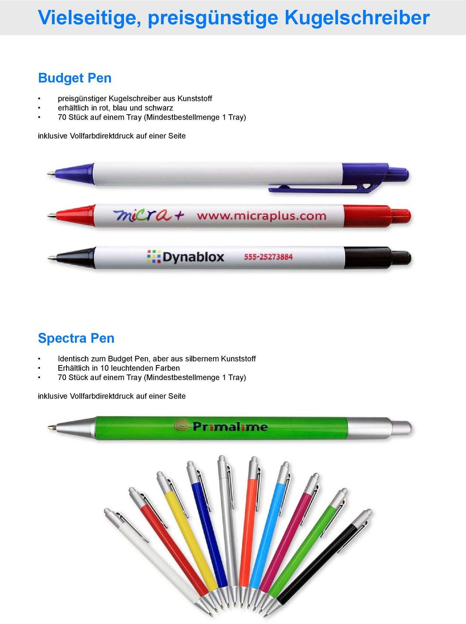 auf einer Seite Spectra Pen Identisch zum Budget Pen, aber aus silbernem Kunststoff Erhältlich in 10