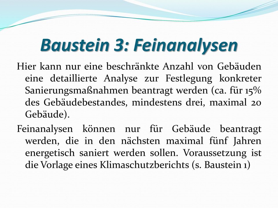 für 15% des Gebäudebestandes, mindestens drei, maximal 20 Gebäude).