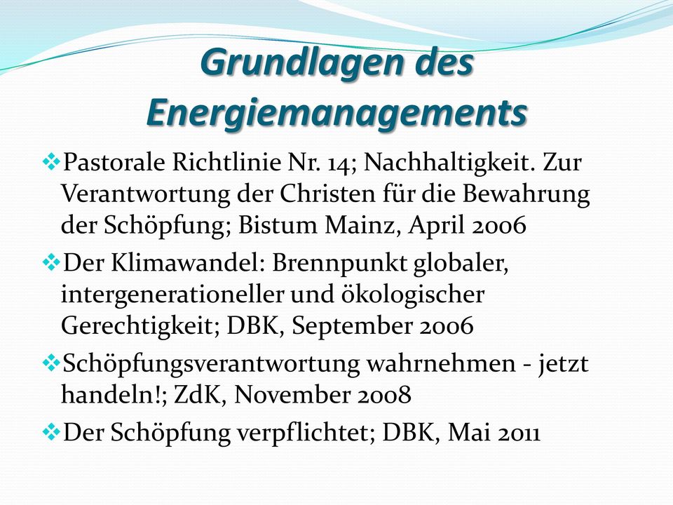 Klimawandel: Brennpunkt globaler, intergenerationeller und ökologischer Gerechtigkeit; DBK,