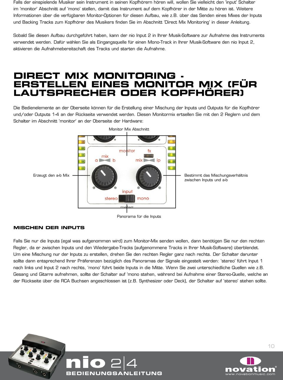 r die verfügbaren Monitor-Optionen für diesen Aufbau, wie z.b. über das Senden eines Mixes der Inputs und Backing Tracks zum Kopfhörer des Musikers finden Sie im Abschnitt Direct Mix Monitoring in dieser Anleitung.