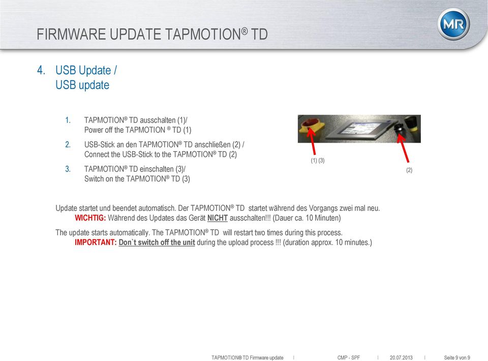 TAPMOTION TD einschalten (3)/ Switch on the TAPMOTION TD (3) (1) (3) (2) Update startet und beendet automatisch.