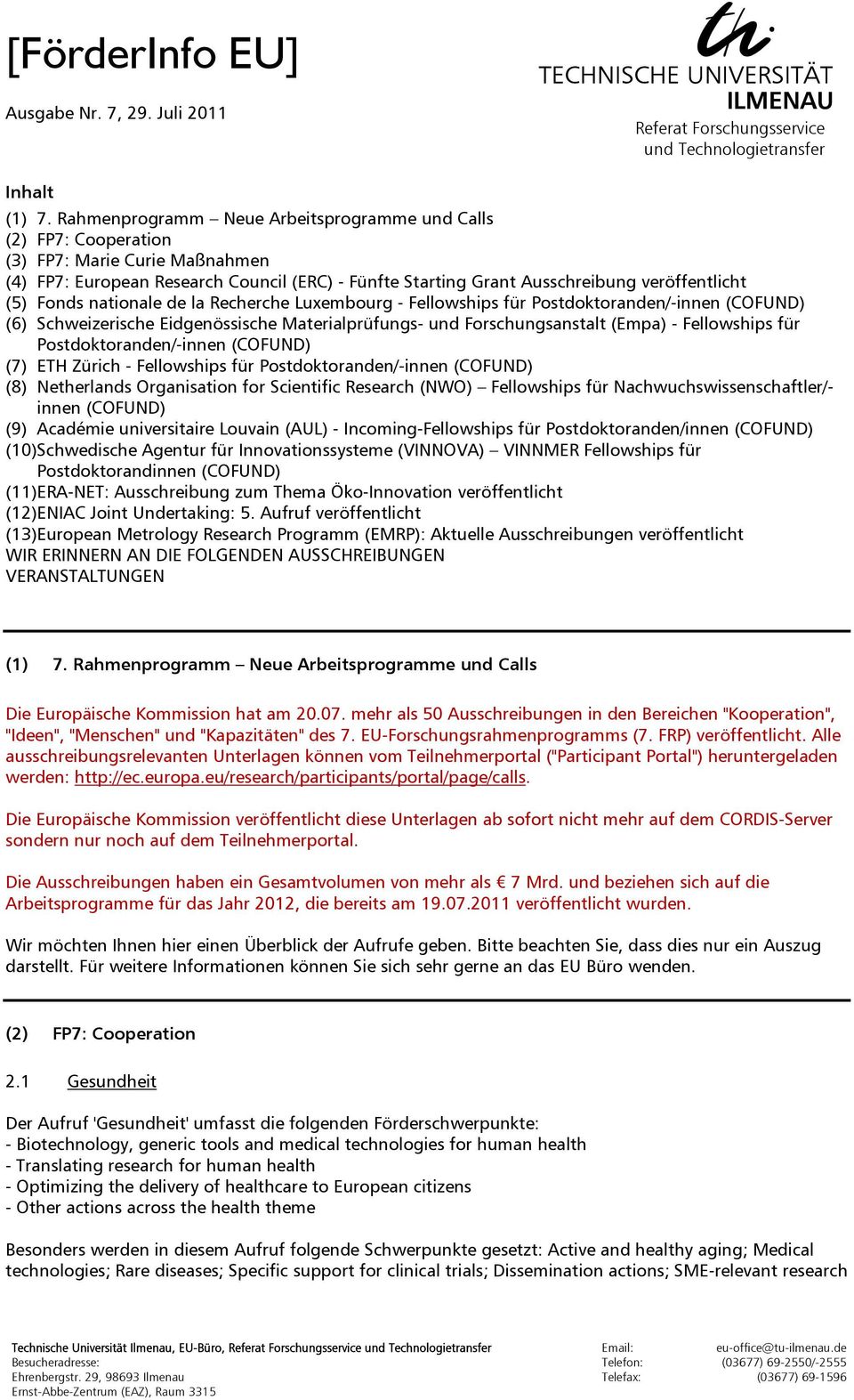 Fonds nationale de la Recherche Luxembourg - Fellowships für Postdoktoranden/-innen (COFUND) (6) Schweizerische Eidgenössische Materialprüfungs- und Forschungsanstalt (Empa) - Fellowships für