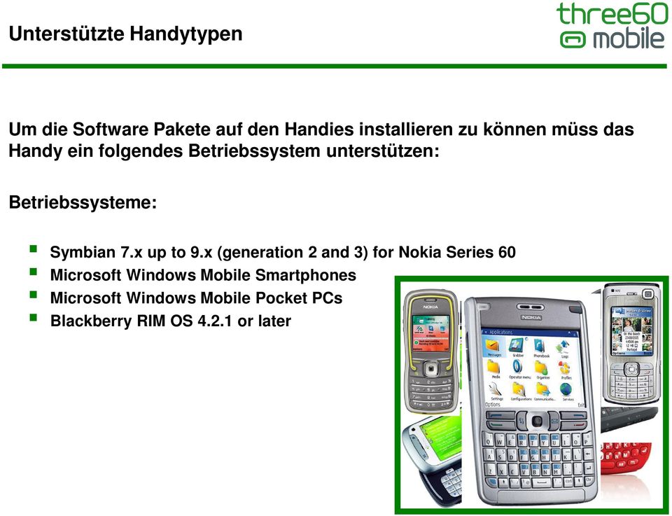 x (generation 2 and 3) for Nokia Series 60 Symbian 7.x up to 9.