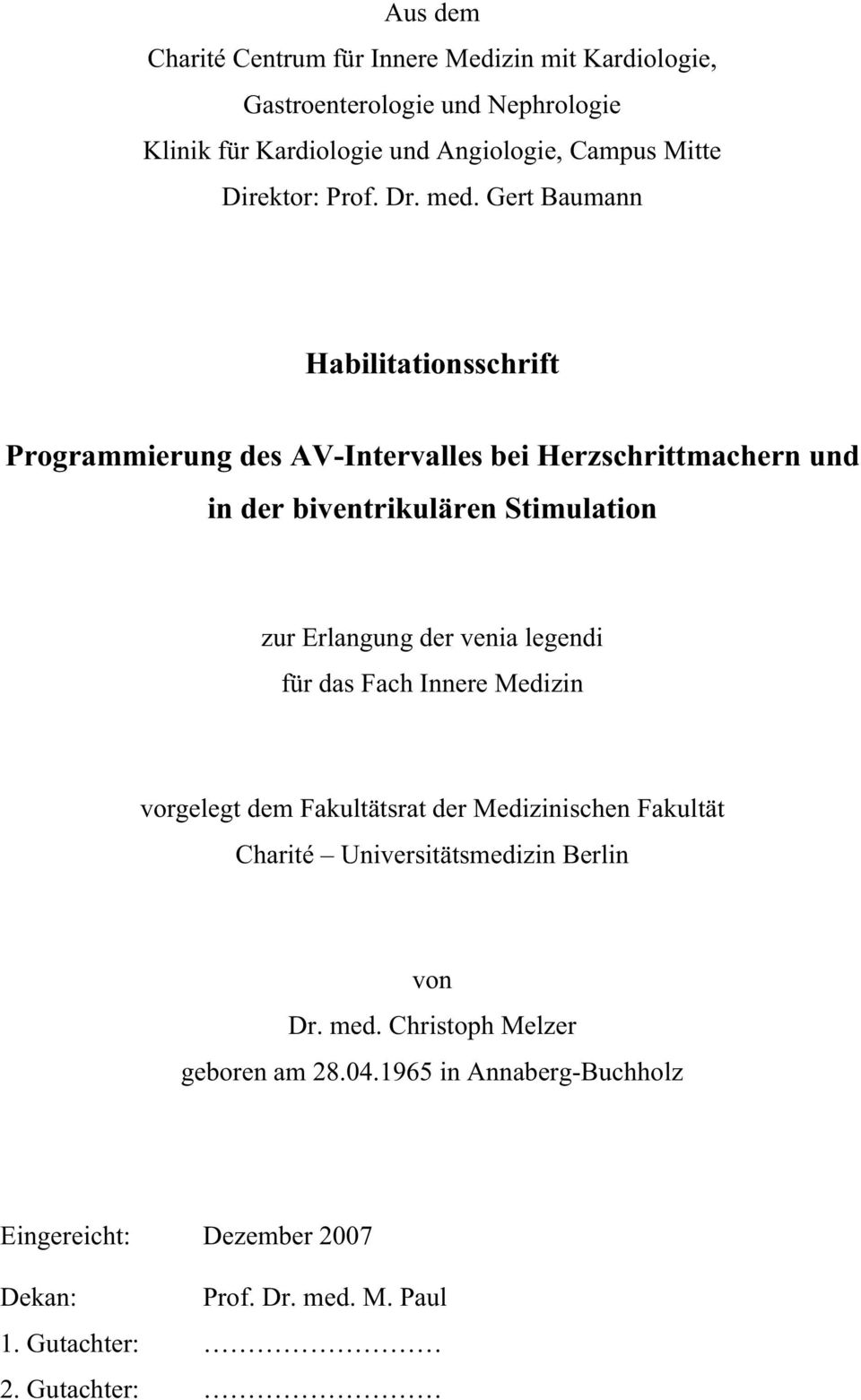Gert Baumann Habilitationsschrift Programmierung des AV-Intervalles bei Herzschrittmachern und in der biventrikulären Stimulation zur Erlangung der