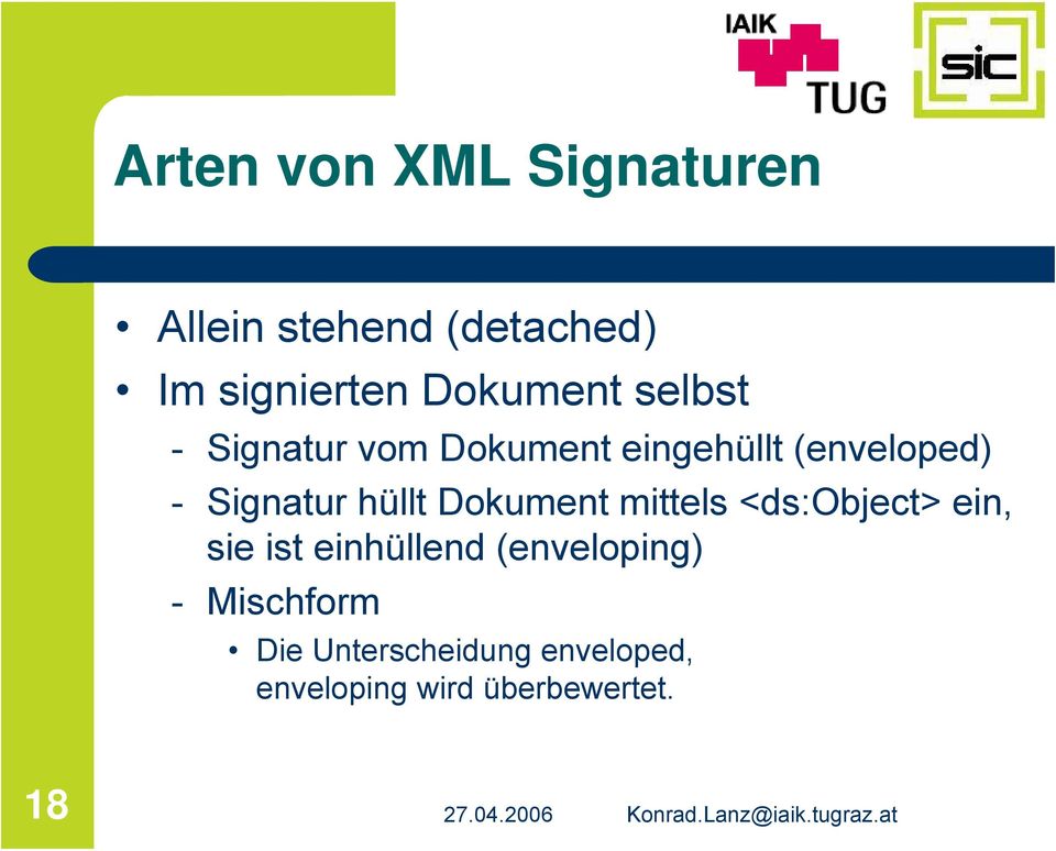 Signatur hüllt Dokument mittels <ds:object> ein, sie ist einhüllend