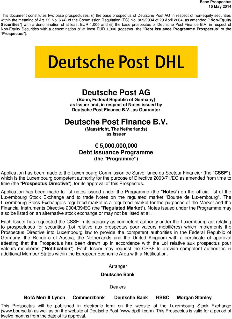 809/2004 of 29 April 2004, as amended ( Non-Equity Securities") with a denomination of at least EUR 1,000 and (ii) the base prospectus of Deutsche Post Finance B.V.