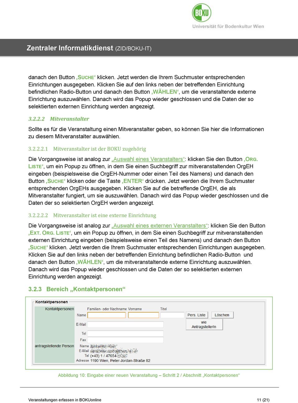 Danach wird das Popup wieder geschlossen und die Daten der so selektierten externen Einrichtung werden angezeigt. 3.2.