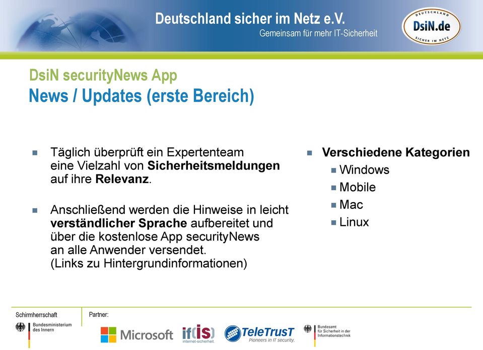 Anschließend werden die Hinweise in leicht verständlicher Sprache aufbereitet und über