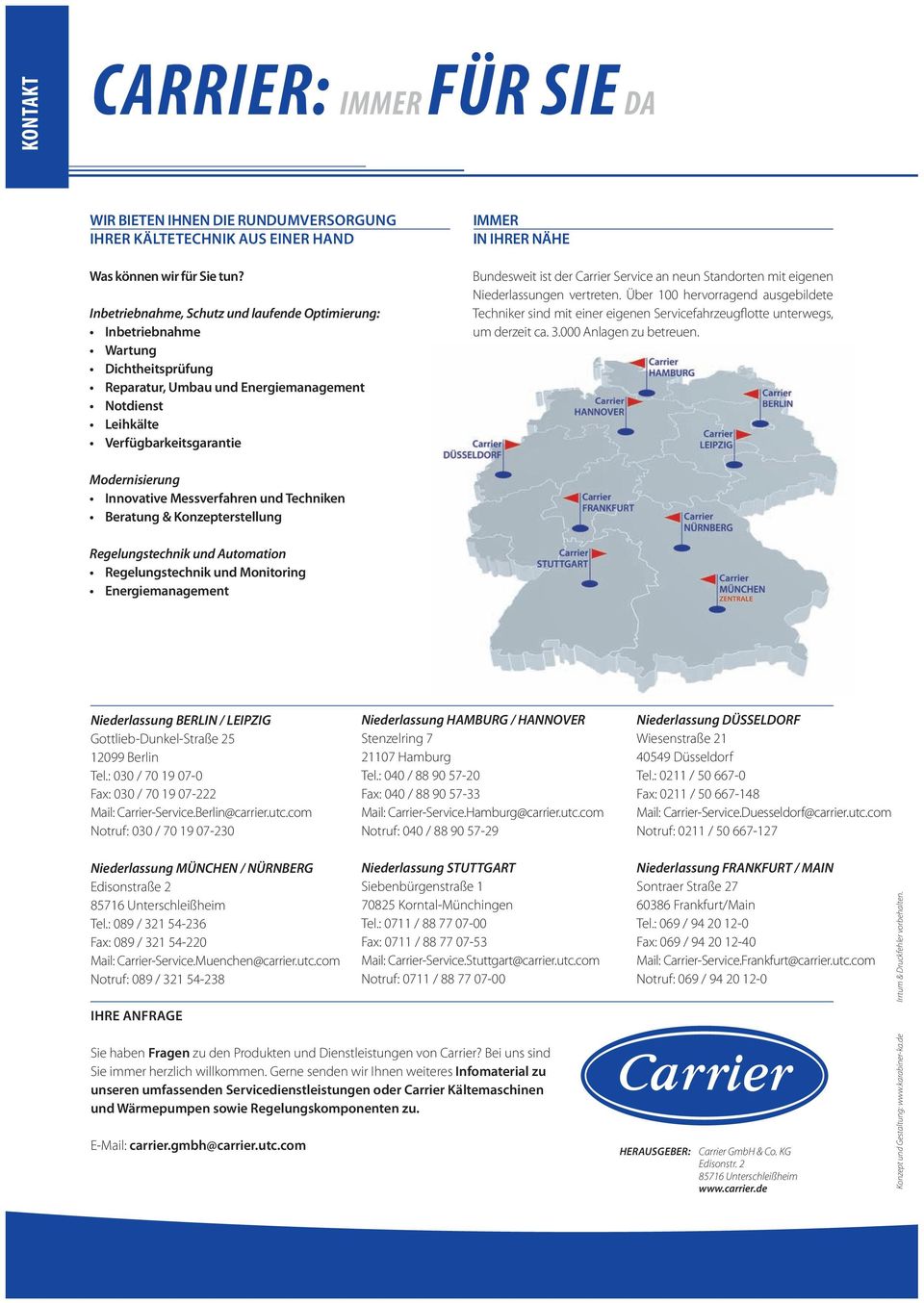 Bundesweit ist der Carrier Service an neun Standorten mit eigenen Niederlassungen vertreten.