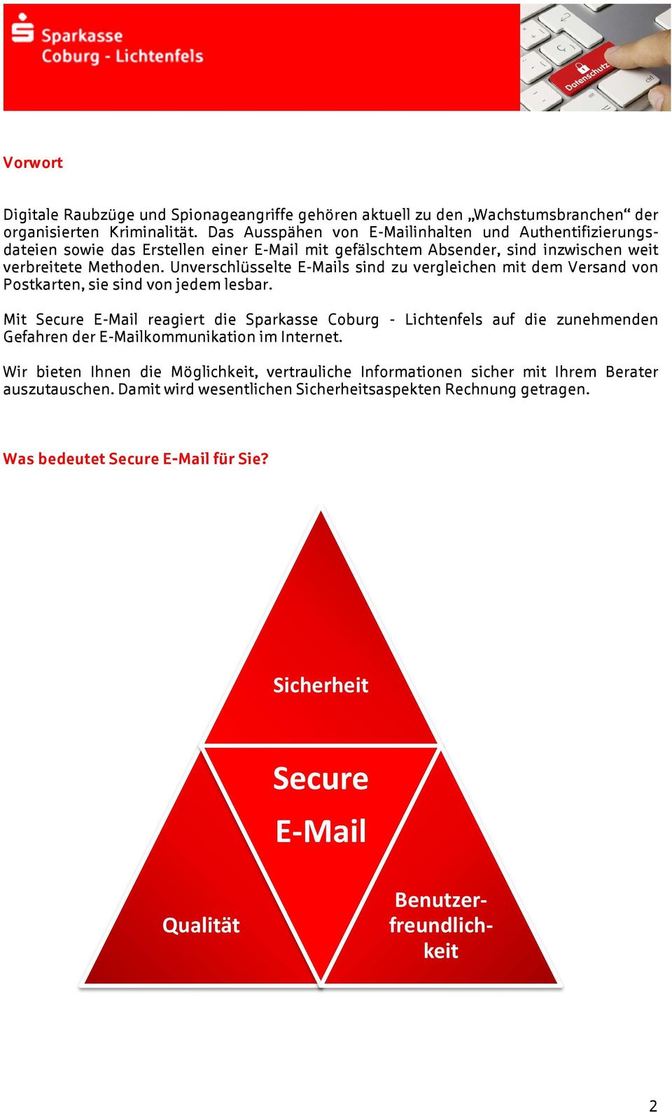 Unverschlüsselte E-Mails sind zu vergleichen mit dem Versand von Postkarten, sie sind von jedem lesbar.