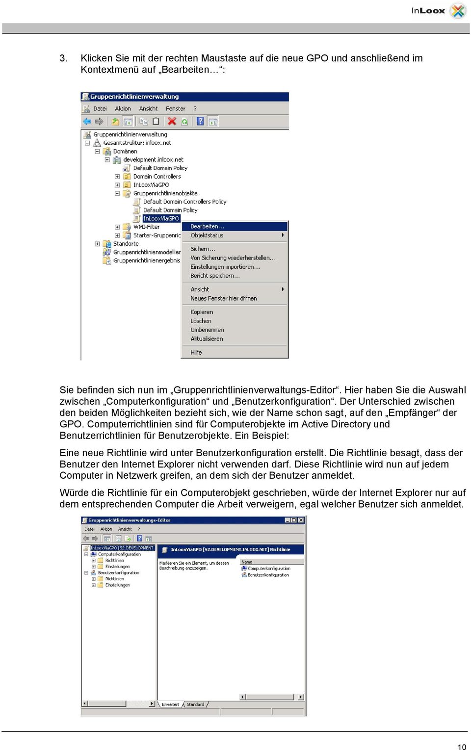 Computerrichtlinien sind für Computerobjekte im Active Directory und Benutzerrichtlinien für Benutzerobjekte. Ein Beispiel: Eine neue Richtlinie wird unter Benutzerkonfiguration erstellt.