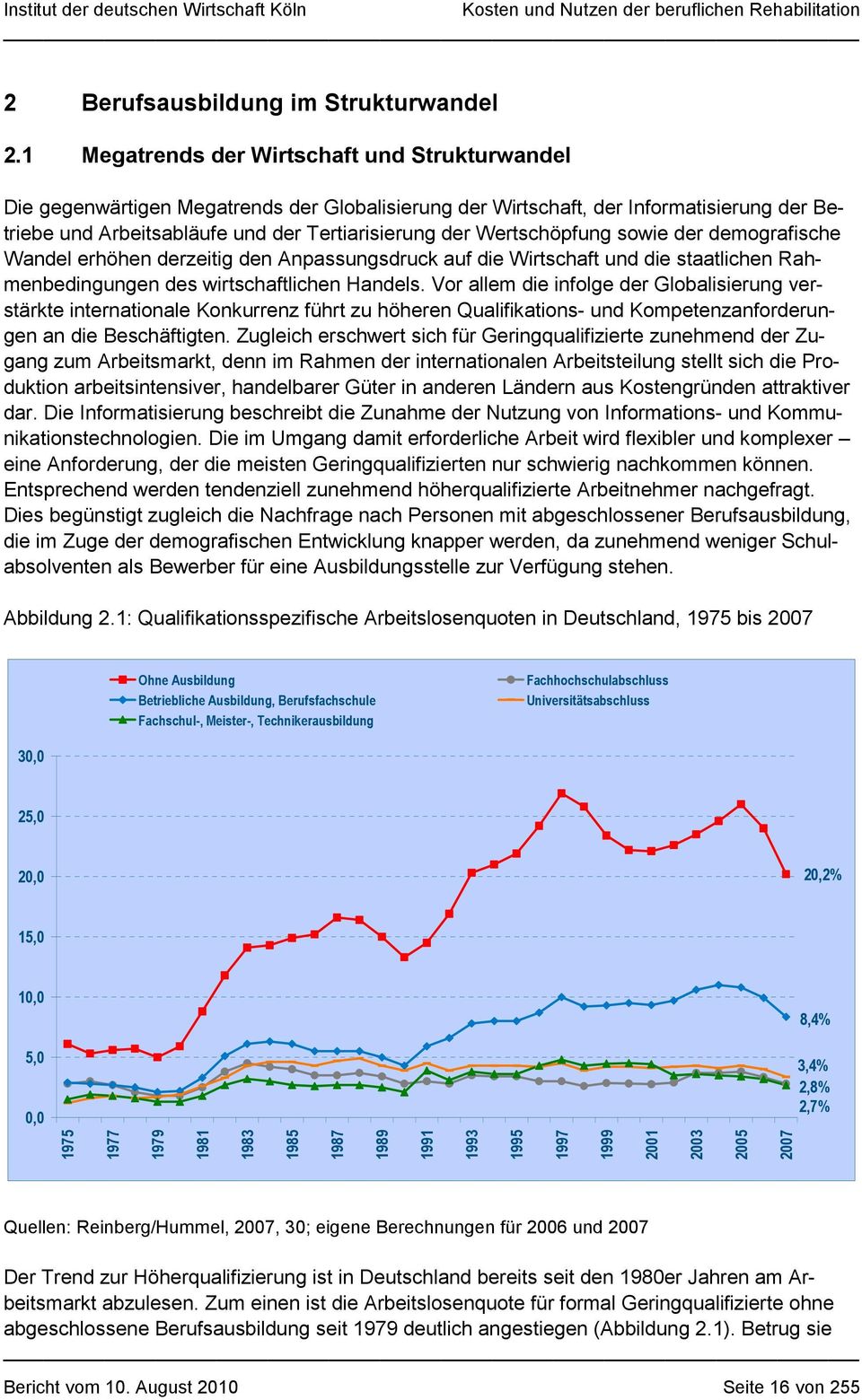 Wertschöpfung sowie der demografische Wandel erhöhen derzeitig den Anpassungsdruck auf die Wirtschaft und die staatlichen Rahmenbedingungen des wirtschaftlichen Handels.