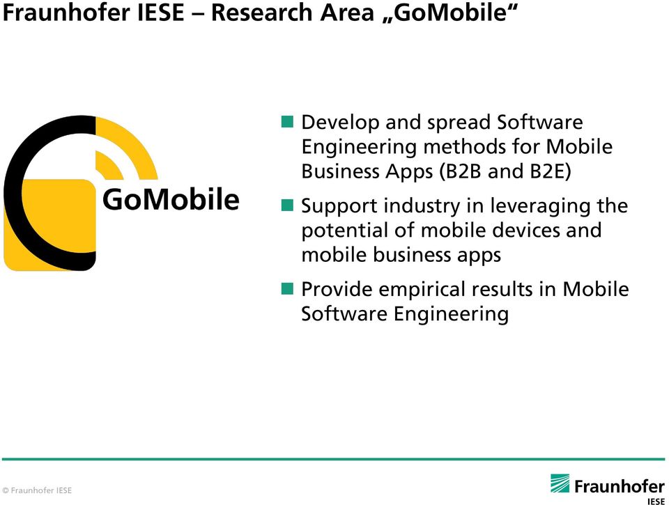 industry in leveraging the potential of mobile devices and mobile