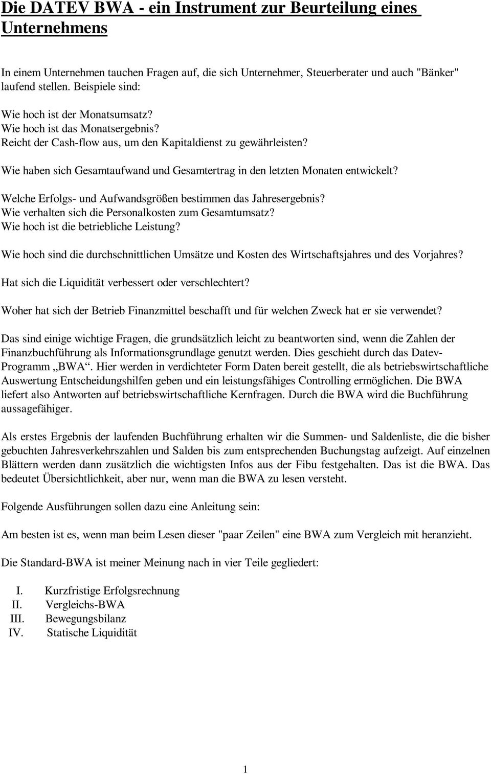 Wie haben sich Gesamtaufwand und Gesamtertrag in den letzten Monaten entwickelt? Welche Erfolgs- und Aufwandsgrößen bestimmen das Jahresergebnis?