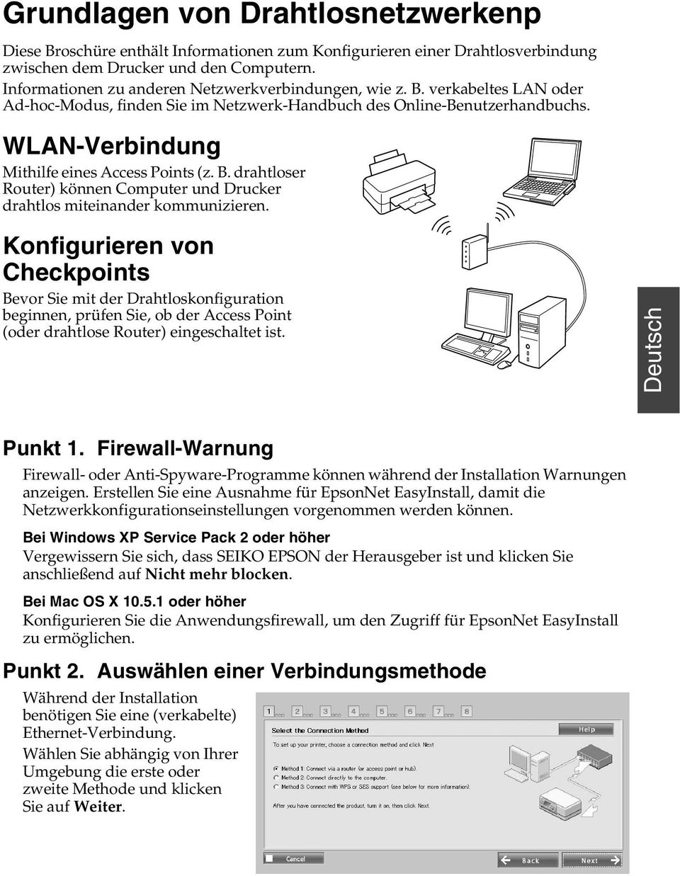 WLAN-Verbindung Mithilfe eines Access Points (z. B. drahtloser Router) können Computer und Drucker drahtlos miteinander kommunizieren.