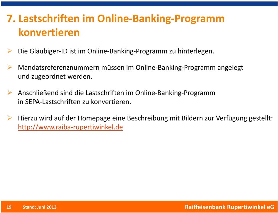 Anschließend sind die Lastschriften im Online-Banking-Programm in SEPA-Lastschriften zu konvertieren.