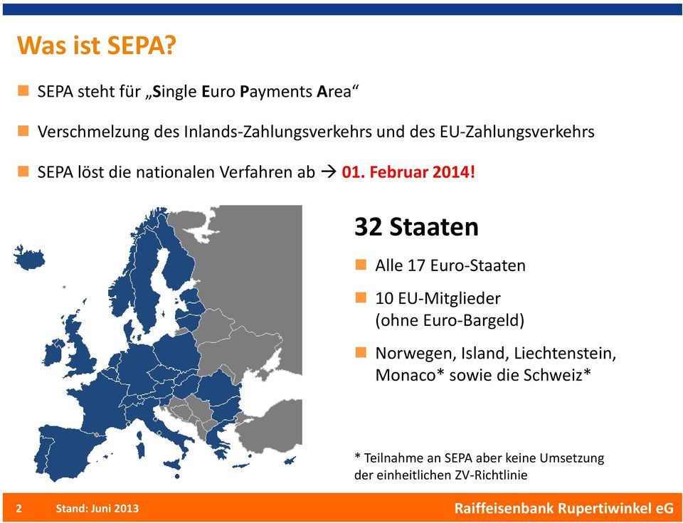EU-Zahlungsverkehrs SEPA löst die nationalen Verfahren ab 01. Februar 2014!