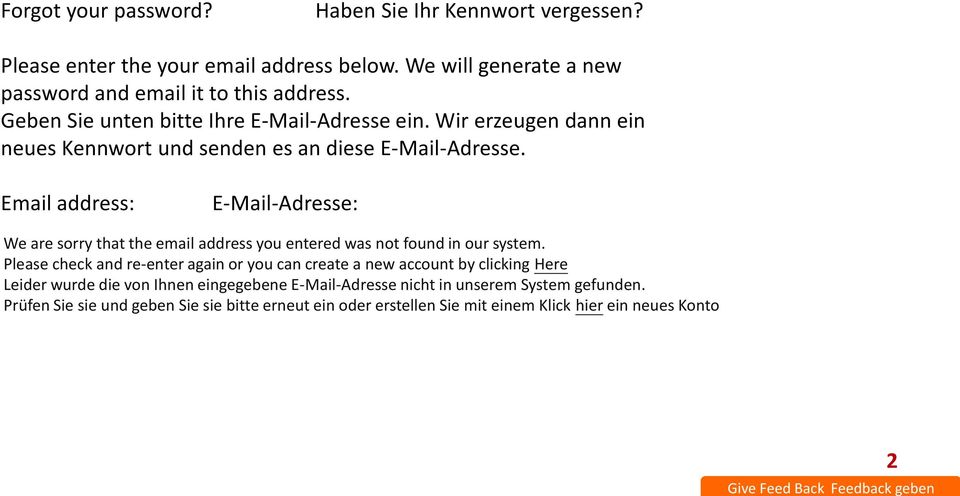Email address: E-Mail-Adresse: We are sorry that the email address you entered was not found in our system.