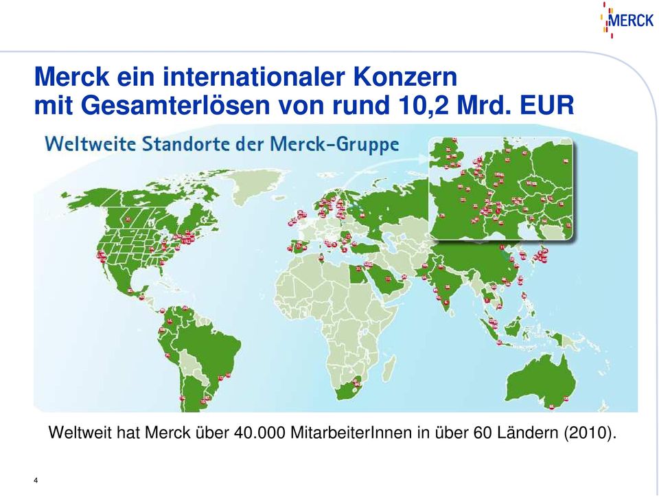 EUR Weltweit hat Merck über 40.