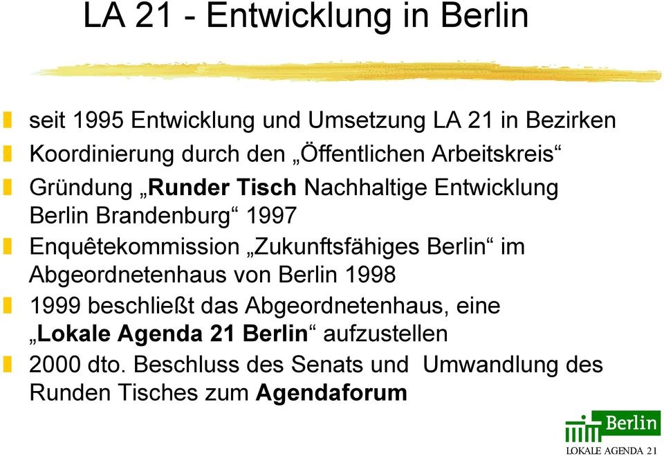 Enquêtekommission Zukunftsfähiges Berlin im Abgeordnetenhaus von Berlin 1998 1999 beschließt das