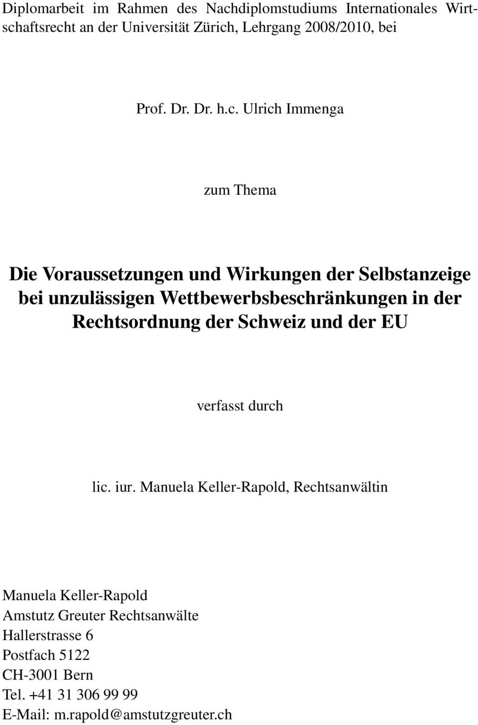 Ulrich Immenga zum Thema Die Voraussetzungen und Wirkungen der Selbstanzeige bei unzulässigen Wettbewerbsbeschränkungen in der