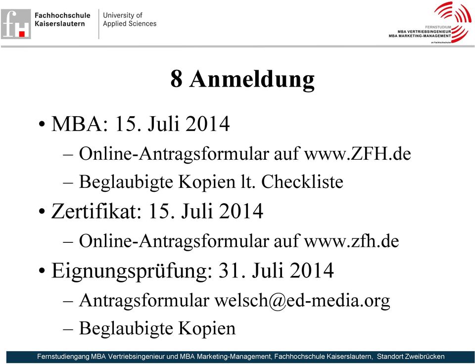 Juli 2014 Online-Antragsformular auf www.zfh.