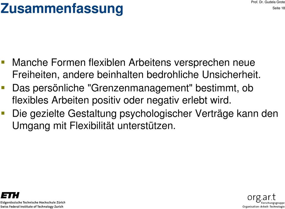 Das persönliche "Grenzenmanagement" bestimmt, ob flexibles Arbeiten positiv oder