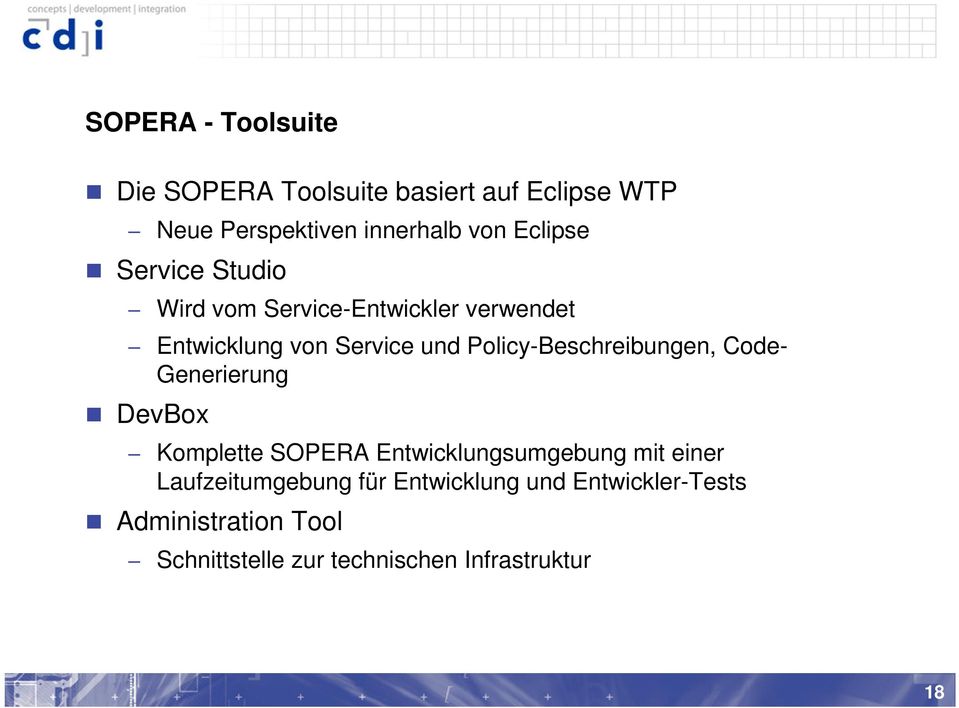 Policy-Beschreibungen, Code- Generierung DevBox Komplette SOPERA Entwicklungsumgebung mit einer