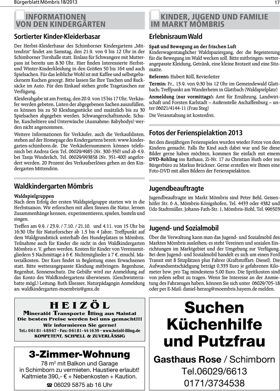 Hier finden Interessierte Herbstund Winter-Kinderkleidung in den Größen 50 bis 164 und auch Spielsachen. Für das leibliche Wohl ist mit Kaffee und selbstgebackenem Kuchen gesorgt.