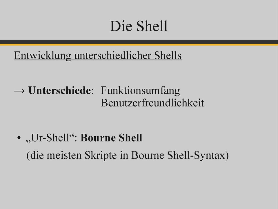 Benutzerfreundlichkeit Ur-Shell : Bourne