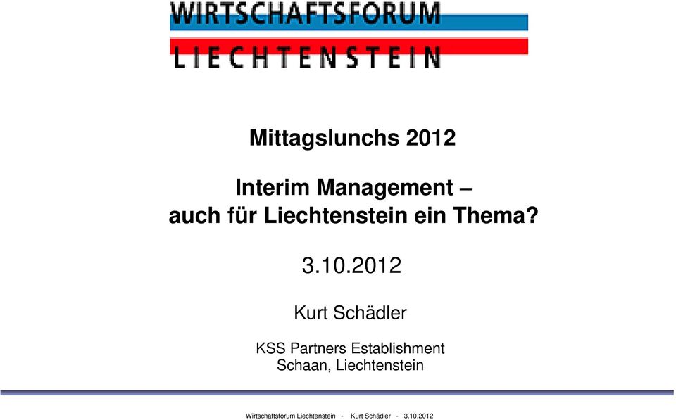 2012 Kurt Schädler KSS Partners Establishment
