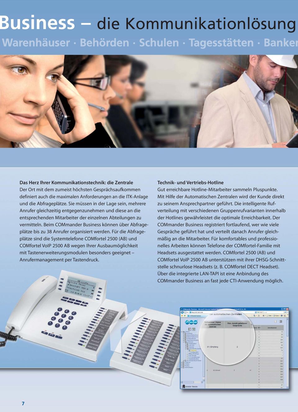 Beim COMmander Business können über Abfrage - plätze bis zu 38 Anrufer organisiert werden.
