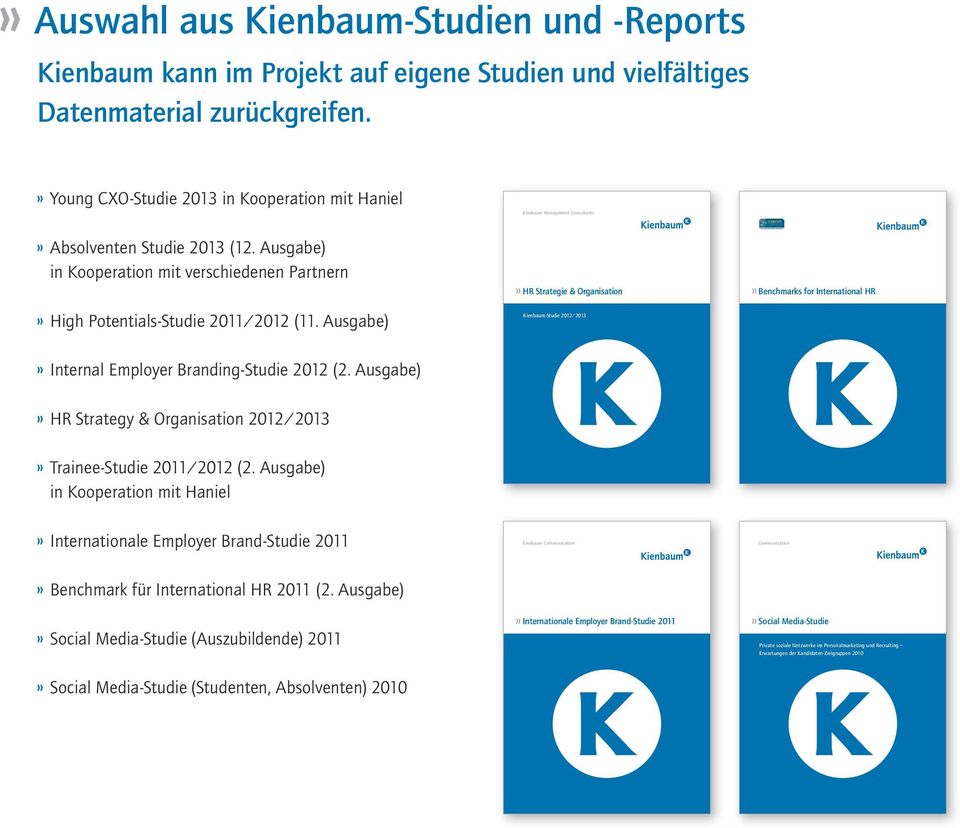 Ausgabe) Kienbaum Management Consultants» HR Strategie & Organisation Kienbaum-Studie 2012/2013» Benchmarks for International HR» Internal Employer Branding-Studie 2012 (2.