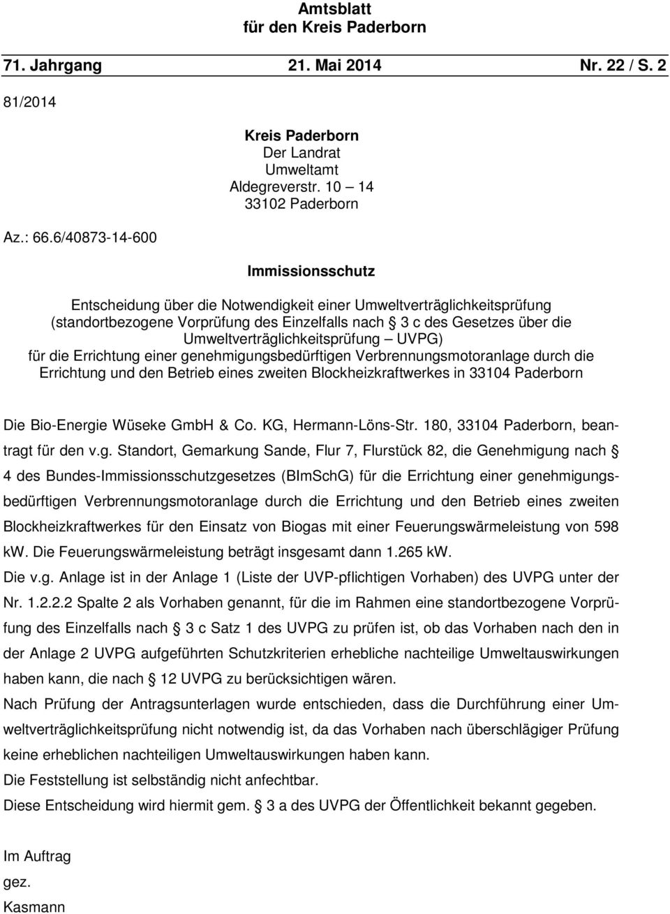 Umweltverträglichkeitsprüfung UVPG) für die Errichtung einer genehmigungsbedürftigen Verbrennungsmotoranlage durch die Errichtung und den Betrieb eines zweiten Blockheizkraftwerkes in 33104 Paderborn
